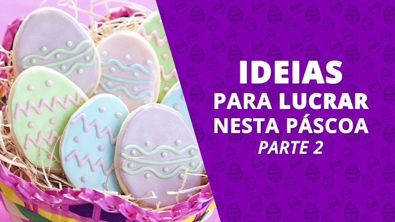 Ideias para Ganhar Dinheiro na Páscoa – Parte 2