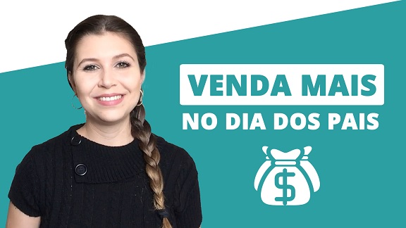 Como Vender Mais no Dia dos Pais