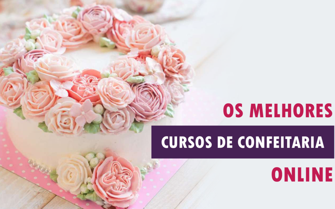 Os melhores Cursos de Confeitaria Online