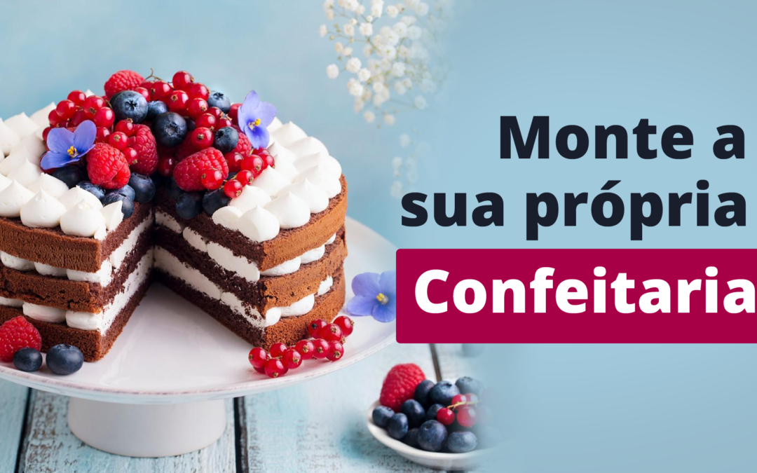 Como montar uma confeitaria de sucesso