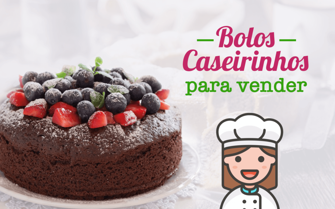 Bolo Caseirinho – Bolos que vendem e fidelizam clientes