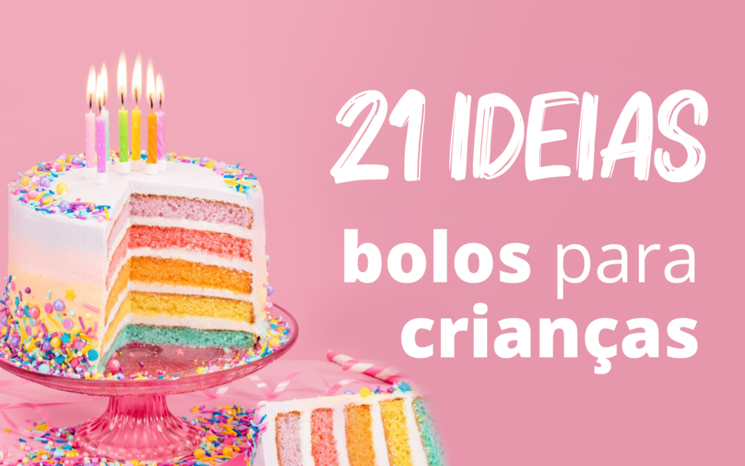 Bolos decorados infantil – 21 Inspirações de bolo para o dia das crianças