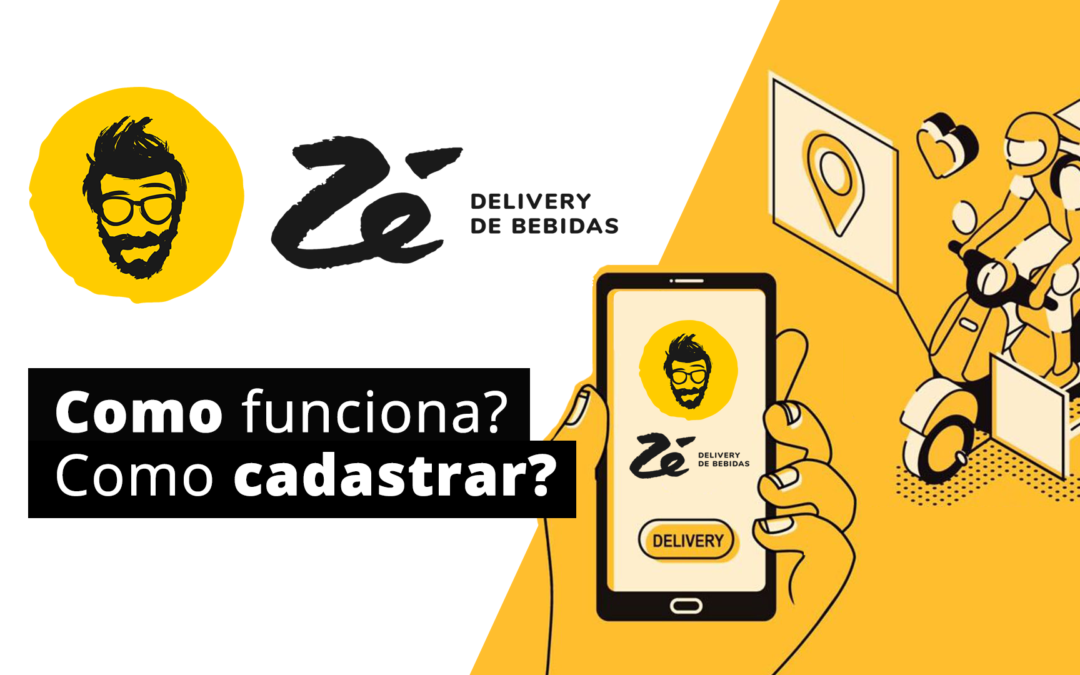 Zé Delivery [Atualizado] – Como funciona? Como fazer o cadastro?