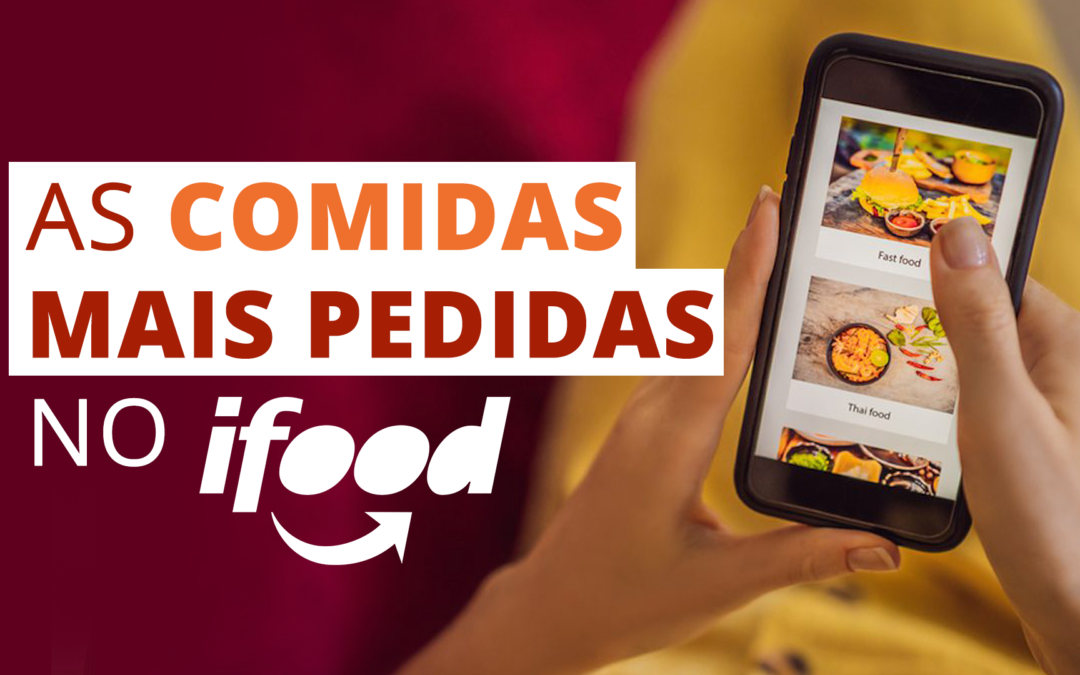 As comidas MAIS pedidas no iFood