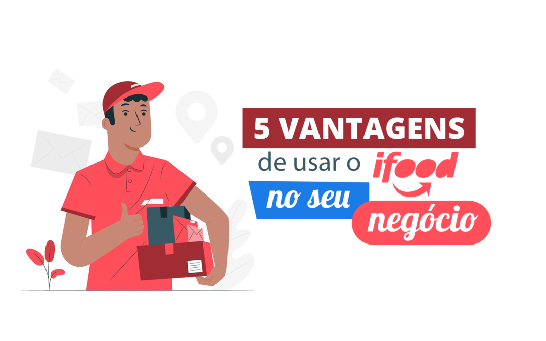 5 Vantagens do ifood para restaurante