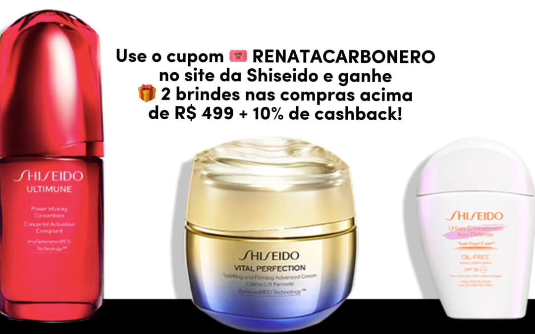 Produtos mais desejados da Shiseido + cupom Shiseido