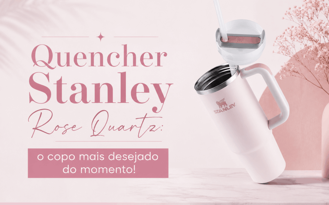 Copo Stanley Rose Quartz: confira todos os detalhes do copo rosa mais desejado do momento