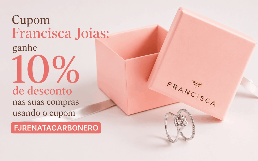 Cupom Francisca Joias: ganhe 10% OFF com o cupom FJRENATACARBONERO